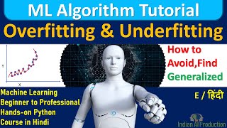 Overfitting and Underfitting in Machine Learning Detail Explanation in Hindi | Data Science Tutorial
