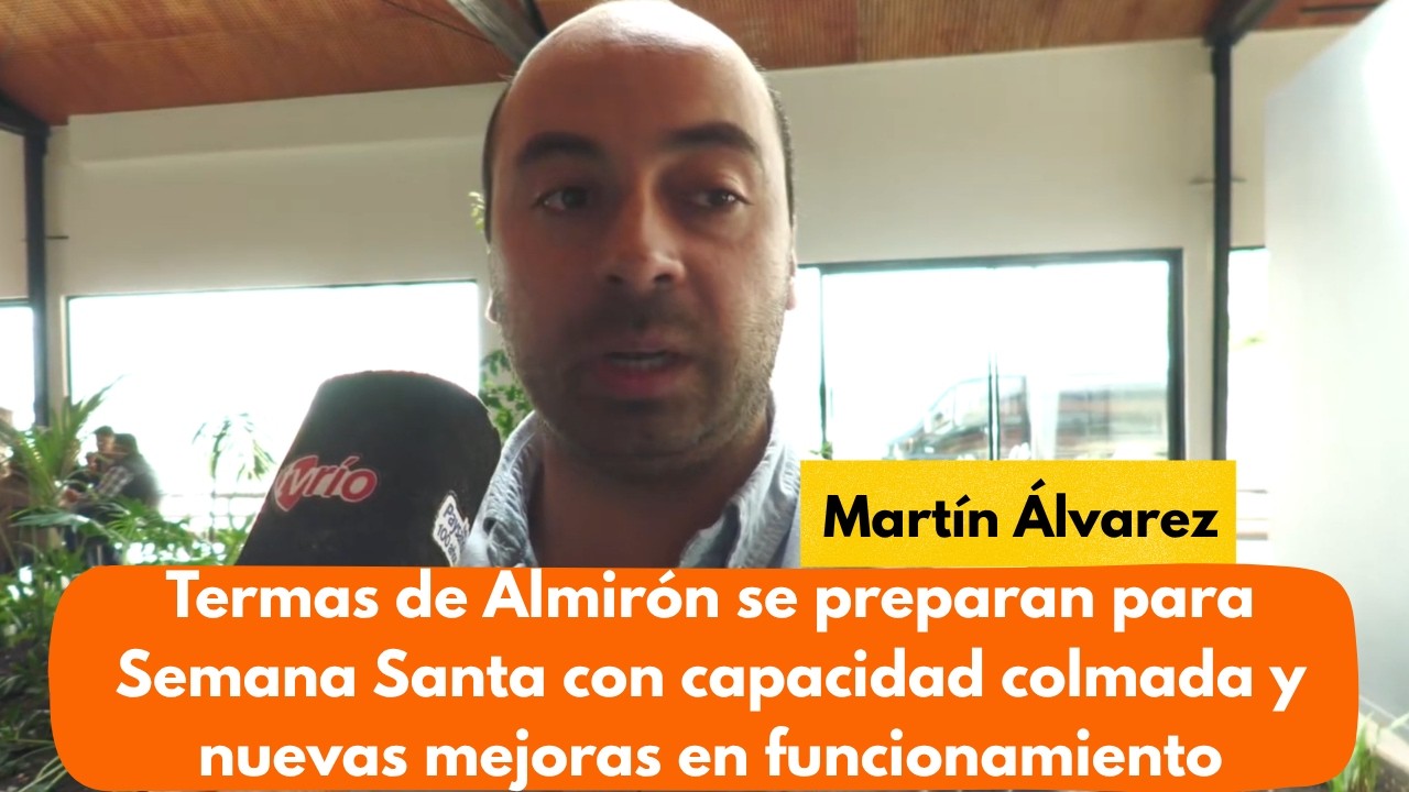 Termas de Almirón se preparan para Semana Santa con capacidad colmada y nuevas mejoras...