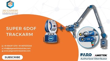 Jai Ganesh Industries Presents: FARO Super 6DoF TrackArm in Action