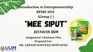 Introduction to Entrepreneurship (BPME 1013) JUTAWAN UUM "Mee Siput" video presentation #uum
