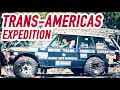 The story of the Trans-Americas Expedition - the greatest Land Rover road trip