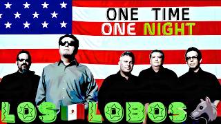 Los Lobos "One Time One Night"