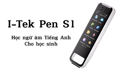 HỌC NGỮ ÂM TIẾNG ANH THÔNG QUA VIDEO NGẮN - I-TEK PEN S1 2024