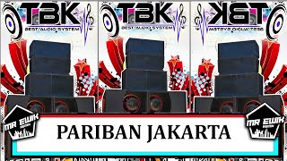 PARIBAN JAKARTA X TBK SOUND || MR EWIK REMIX