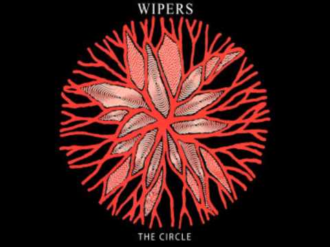 The Wipers - The Circle (Full Album)
