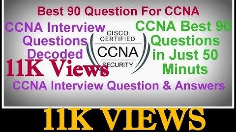 CCNA Interview Question & Answer, Best 90 Question with Answer...!!