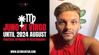 Juno in Virgo until 2024 August | Practical Approach to Relationship