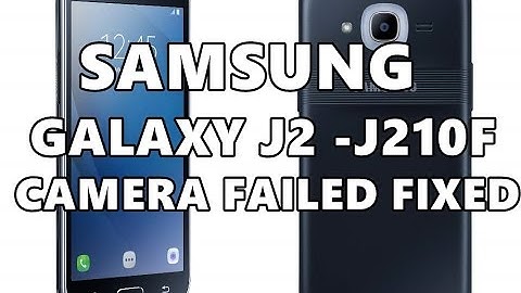 SAMSUNG  J2 2016 SM-J210F CAMERA FAILED FIXED
