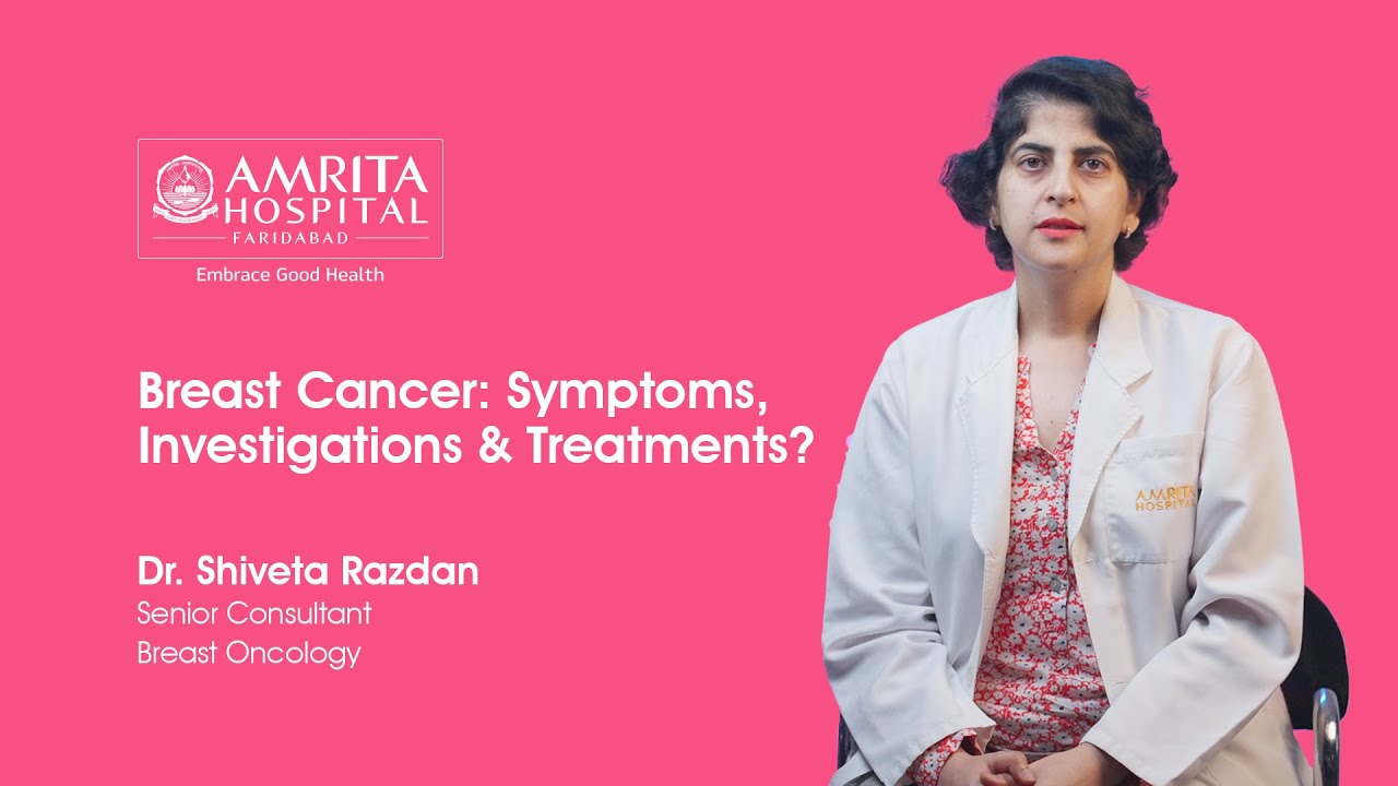 Breast Cancer Symptoms, Investigation & Treatment | Dr Shiveta Razdan ...