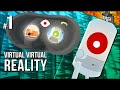 Virtual Virtual Reality | Part 1 | Unforeseen Consequences