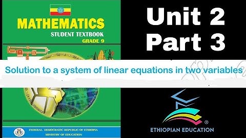 Ethiopian Grade 9 Maths Unit_2 p_3 Solutions to a system of linear equations