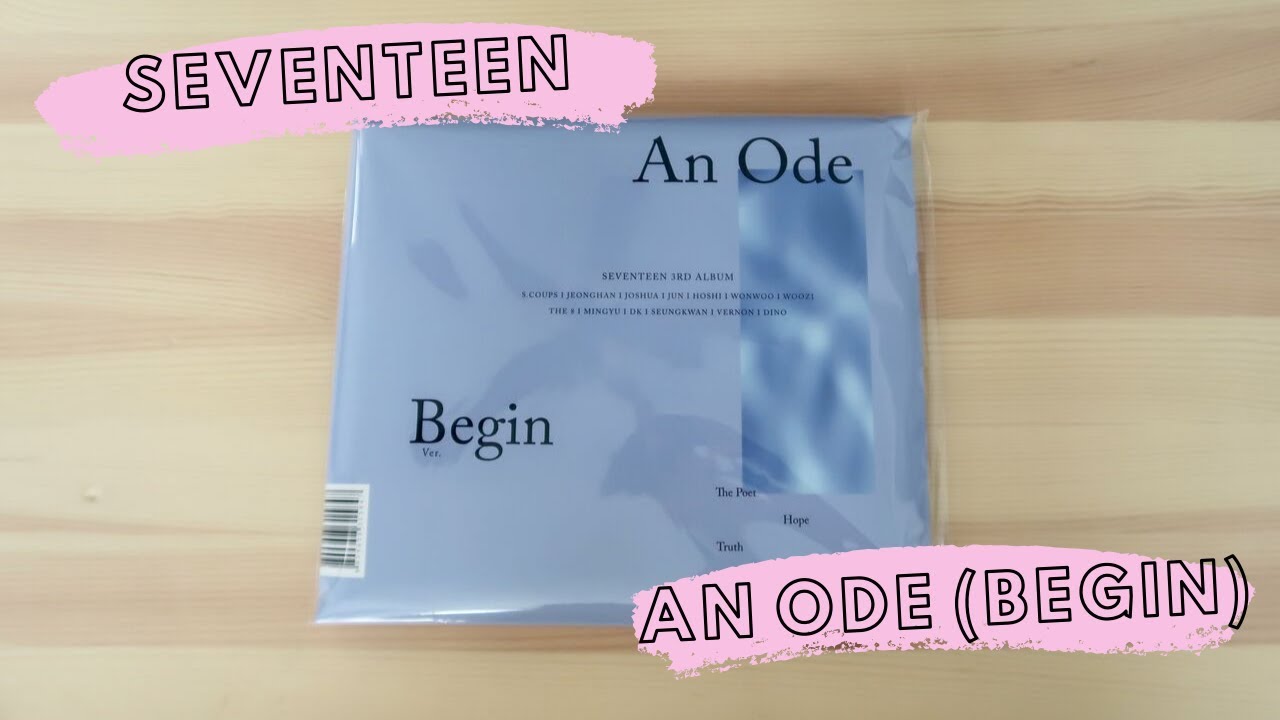 SEVENTEEN // AN ODE (BEGIN VER.) // ALBUM UNBOXING - YouTube
