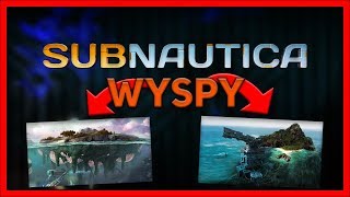 SUBNAUTICA - WSZYSTKO O WYSPACH