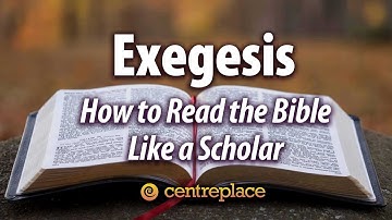 Exegesis: How to Read the Bible Like a Scholar