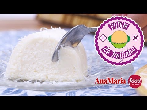 ANA MARIA FOOD NETWORK: PUDIM DE BEIJINHO