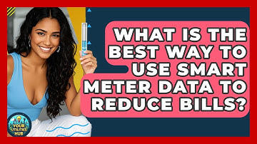 What Is The Best Way To Use Smart Meter Data To Reduce Bills? - Your Utilities Hub