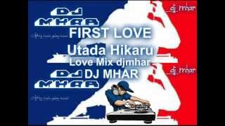 FIRST LOVE Utada Hikaru Love Mix DJ MHAR