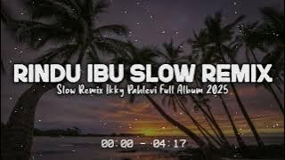 Rindu Ibu - Ikyy Pahlevii Slow Remix Relaxing Terbaru 2025🎶