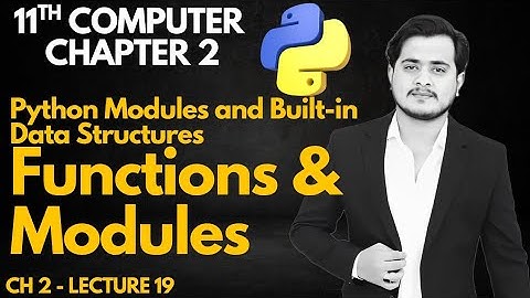 Functions and Modules in Python | 11th Computer Chapter 2 - Lec 19