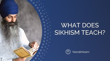 Teachings Of Sikhism | What Is The Sikh Religion? | Guru Nanak