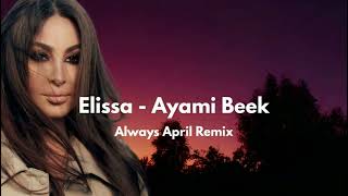 Download Lagu Elissa - Ayami Beek (Always April Remix) [ريمكس ترند على التيك توك] MP3