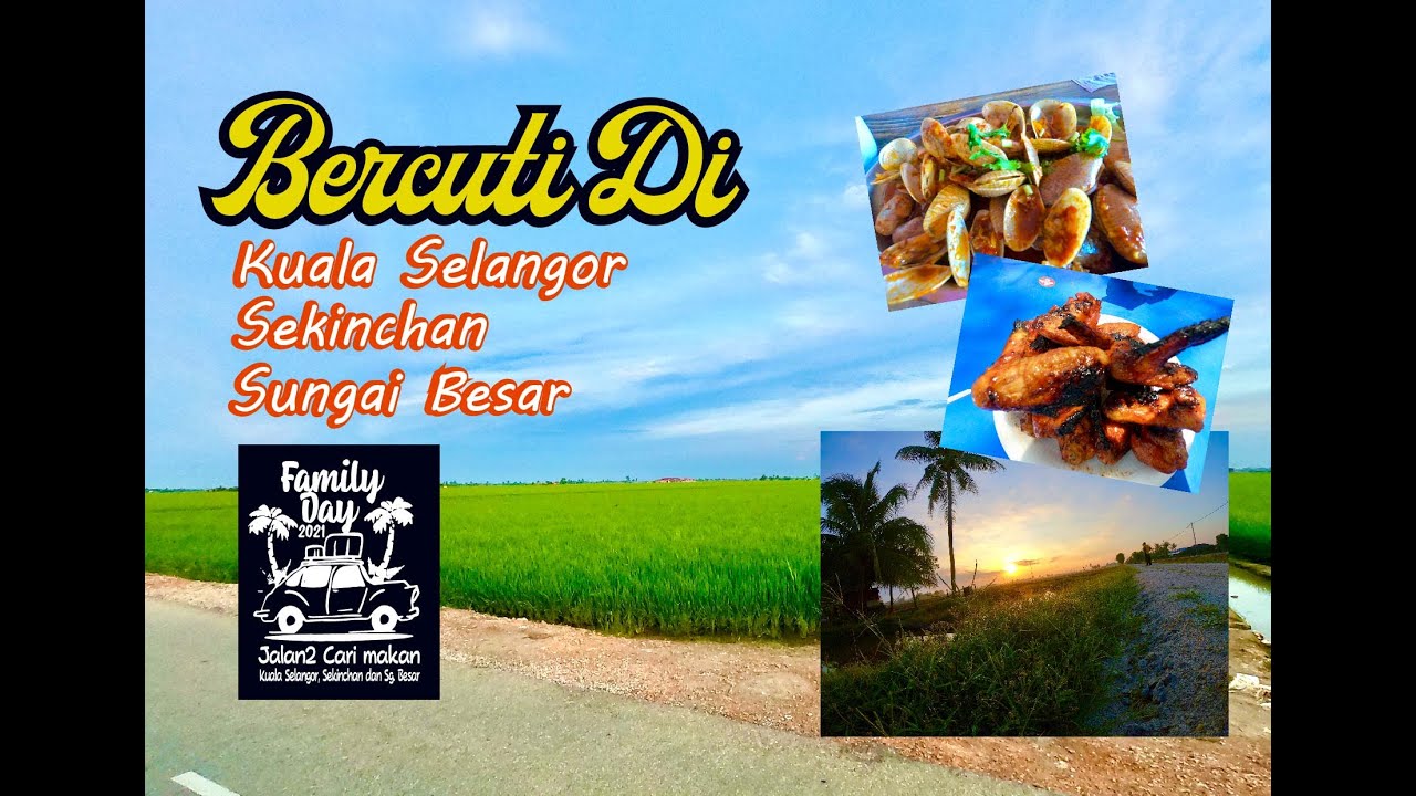 Jalan2 Cari Makan Di Kuala Selangor Sekinchan Dan Sg Besar Youtube