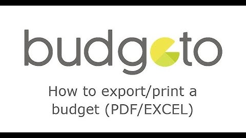 How to export/print a budget (PDF/EXCEL) | Budgeto