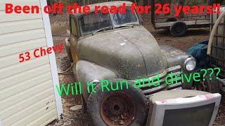 1953 Chevy pickup been off the road for 26 years. Will it run and drive???