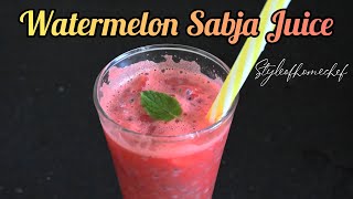 Watermelon Sabja Juice| Summer refreshing drink #watermelon #summerdrink #styleofhomechef