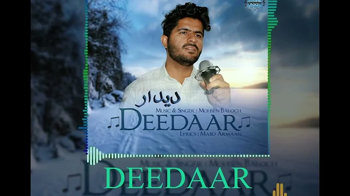 Balochi Song ( Deedaar ) By Mohsen Baloch