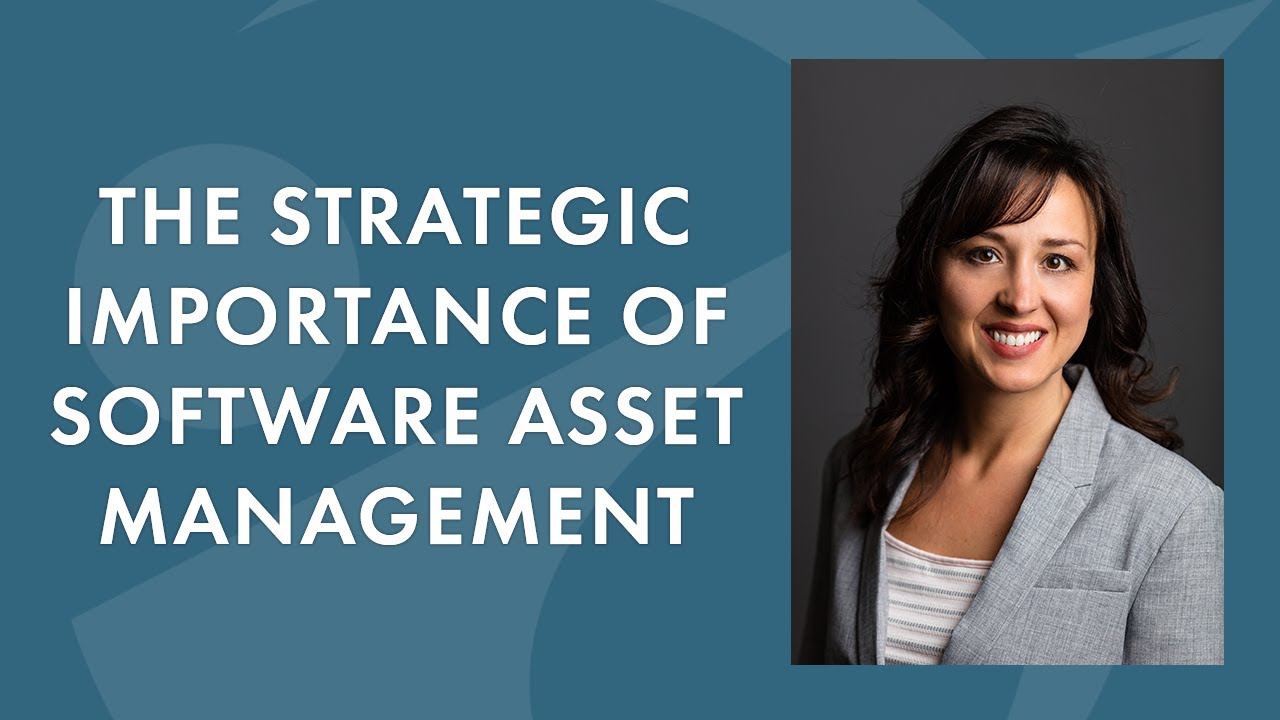 New The Strategic Importance of Software Asset Management