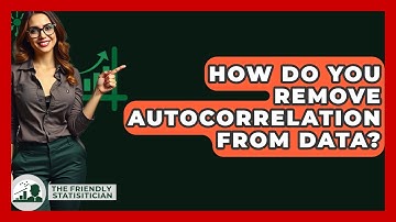 How Do You Remove Autocorrelation From Data? - The Friendly Statistician