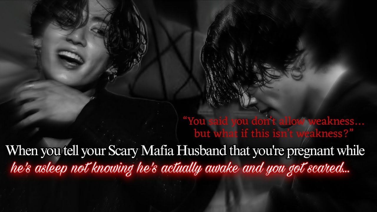 Jk ff | When u tell ur Scary Mafia Husband that u're pregnant while he's asleep not knowing he's act
