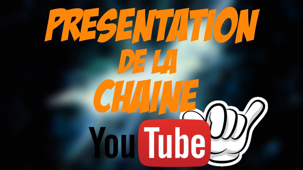 Présentation de la chaîne ! - YouTube