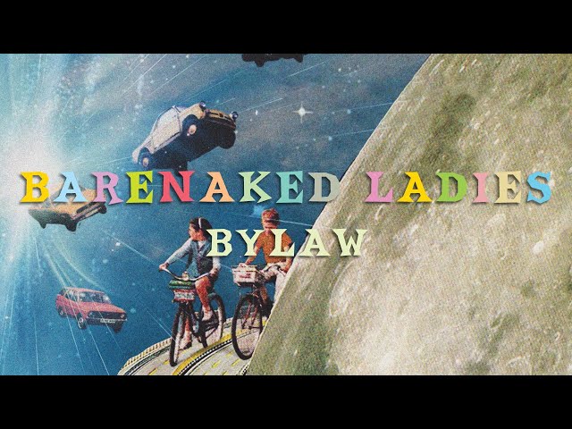 Barenaked Ladies - Bylaw