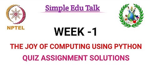 NPTEL The Joy Of Computing Using Python Week 1 Quiz Assignment Answers | September 2020 | Swayam
