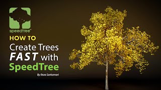 How to : Create Realistic Trees FAST in SpeedTree (for UNREAL)