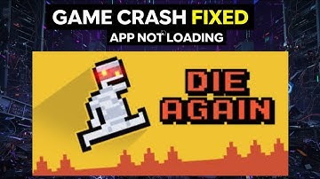 “Fix Die Again Game Ever App Not Opening or Logging In”