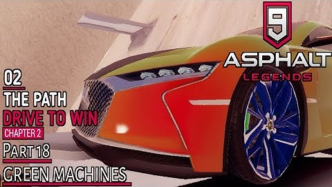 Asphalt 9 Legends | Part 18 Android/iOS Gameplay Walkthrough The Path Drive To Win | Green Machines
