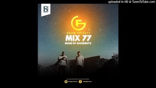 #GqomFridays Mix Vol77 (Mixed By Naked Boyz)