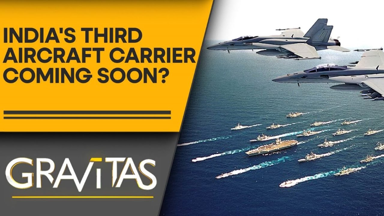 India close to getting third aircraft carrier amid China threat | Gravitas LIVE