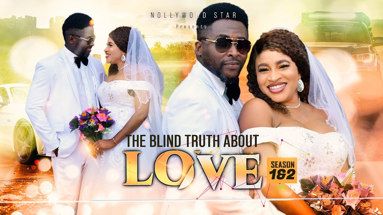 THE BLIND TRUTH ABOUT LOVE 1&2 (New Movie) Mary Igwe, Onny Michael ...