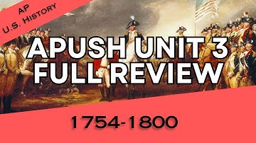 APUSH Unit 3 REVIEW (Period 3: 1754-1800)