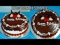 DEKORASI KUE ULANG TAHUN SIMPEL DAN GAMPANG,Cocok untuk Pemula