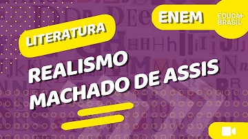 Em que consiste o Realismo de Machado de Assis?