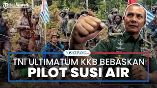 TNI Ultimatum KKB Papua Segera Lepaskan Pilot Susi Air