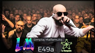 E49a –  Simplaj Malfamuloj