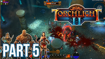 Torchlight 2 Gameplay Walkthrough Part 5 No Commentary