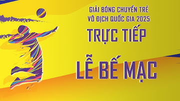 🔴Trực tiếp | Lễ bế mạc giải bóng chuyền trẻ VĐQG 2025