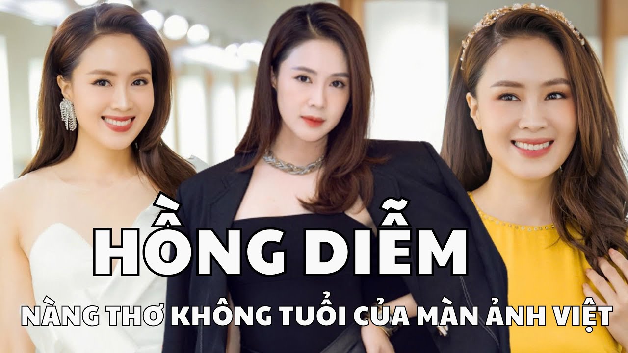 TIỂU SỬ DIỄN VIÊN HỒNG DIỄM | Nàng Thơ không tuổi của Màn ảnh Việt